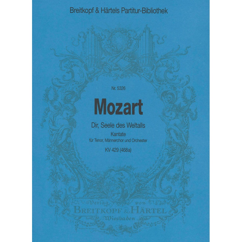 Dir, Seele des Weltalls K. 429 (468a) | Mozart, Wolfgang Amadeus